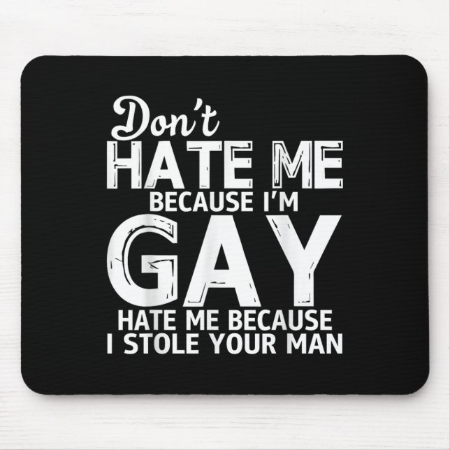 Don't Hate Me Because I'm Gay Hate Me Because Stol Musmatta (Framsidan)