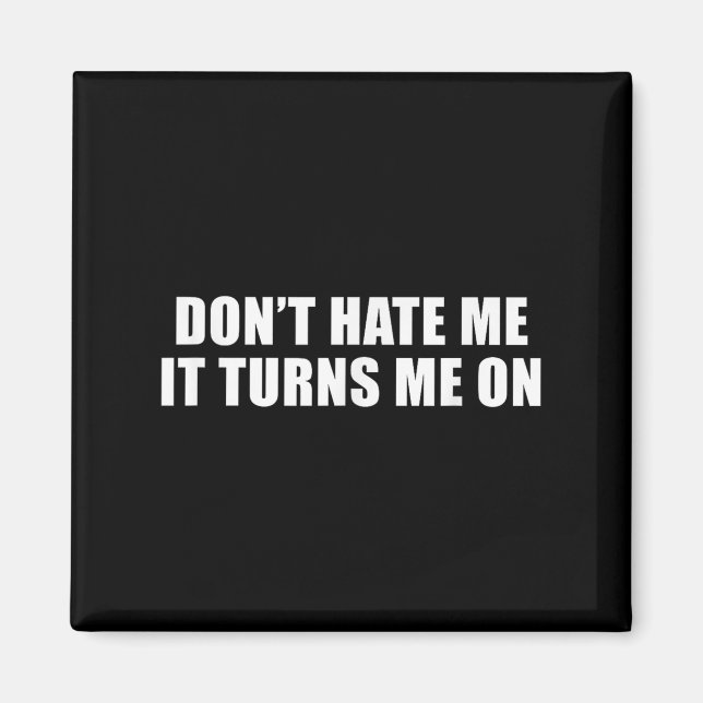 Don't Hate Me It Turns Me On  Magnet (Framsidan)