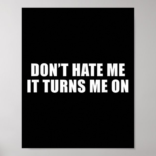 Don't Hate Me It Turns Me On  Poster (Framsidan)