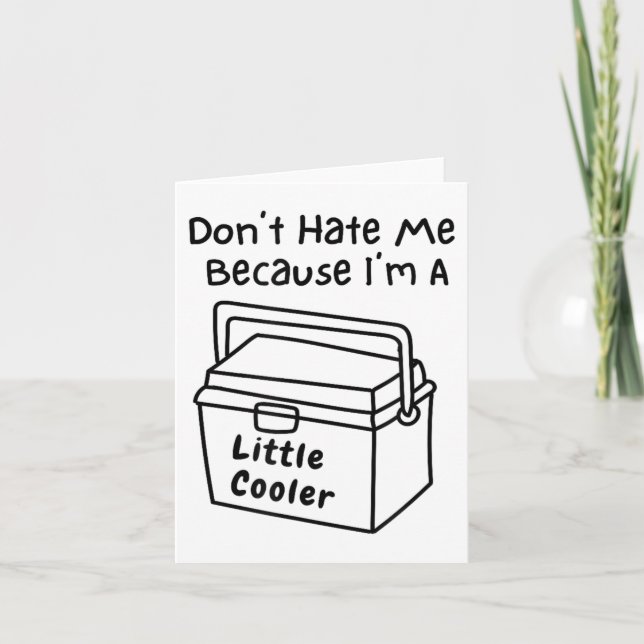 Don't Hate Me Just Because I'm A Little Cooler  Kort (Framsida)