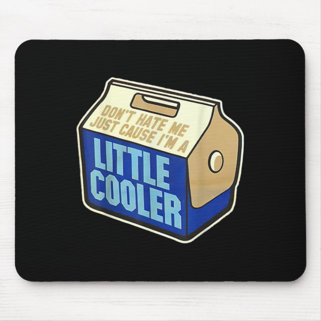 Don't Hate Me Just Because I'm A Little-cooler  Musmatta (Framsidan)