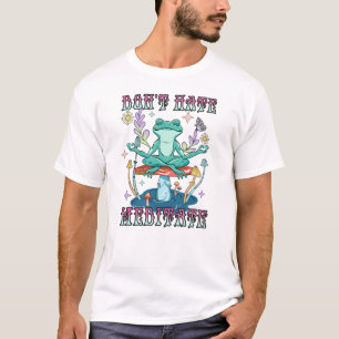 Dont Hate, Meditate T Shirt