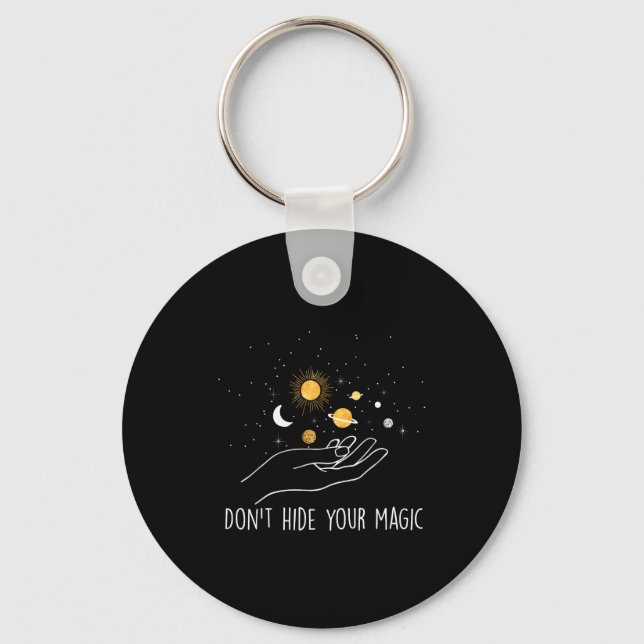 Don't Hide Your Magic Motivational Quote Sitive  Nyckelring (Framsida)