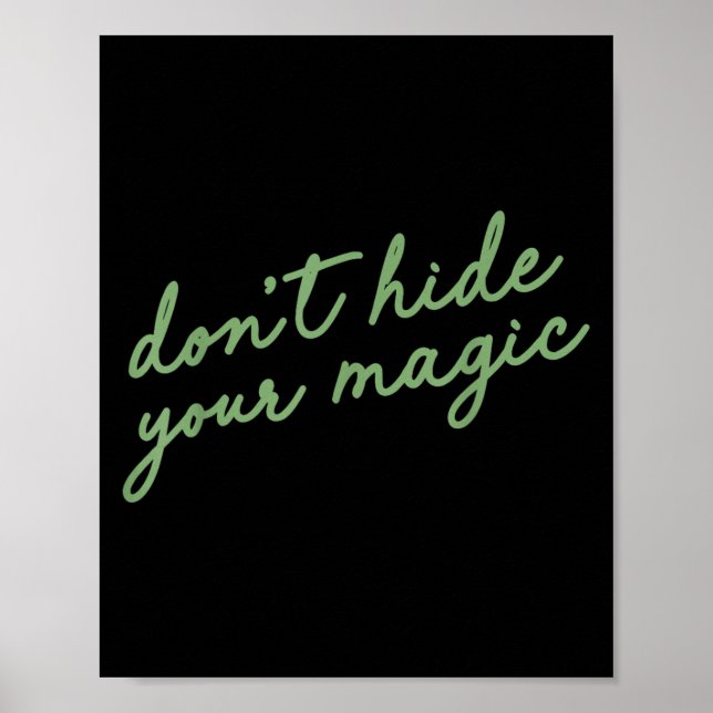 Don't Hide Your Magic Motivational Quote Sitive Vi Poster (Framsidan)
