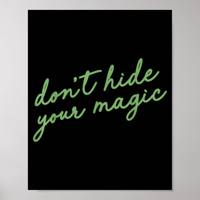 Don't Hide Your Magic Motivational Quote Sitive Vi Poster (Framsidan)