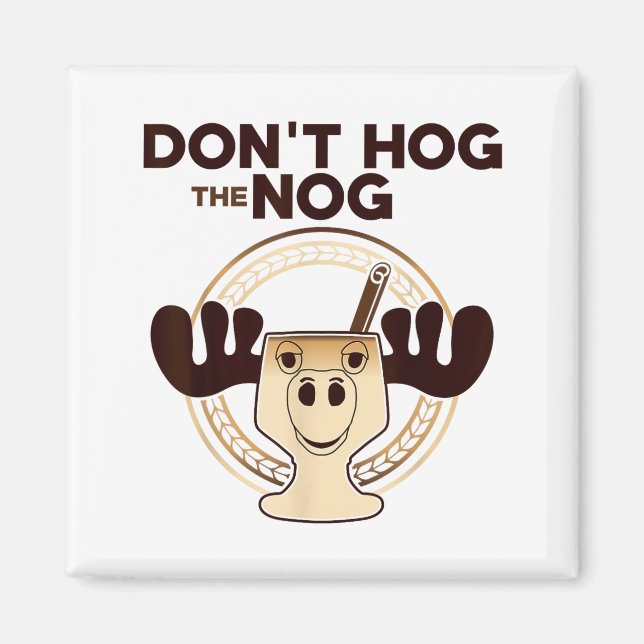 Don't Hog The Nog! Funny Christmas Eggnog Moose Mu Magnet (Framsidan)