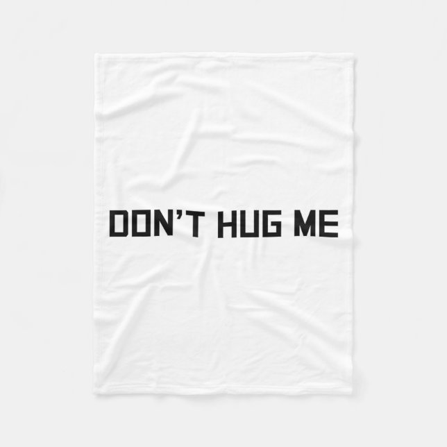 Don't Hug Me Funny Anti-social No Hugs Here  Fleecefilt (Framsidan)