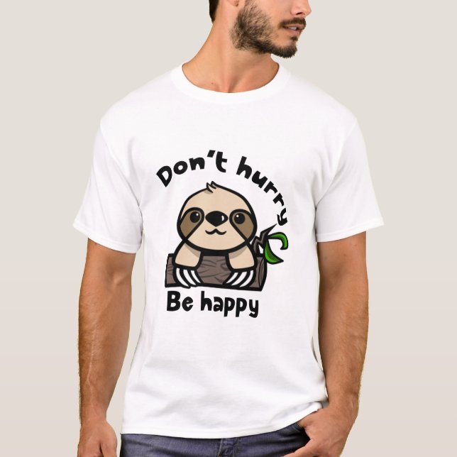 Don't hurry, be happy sloth t-shirt (Framsida)