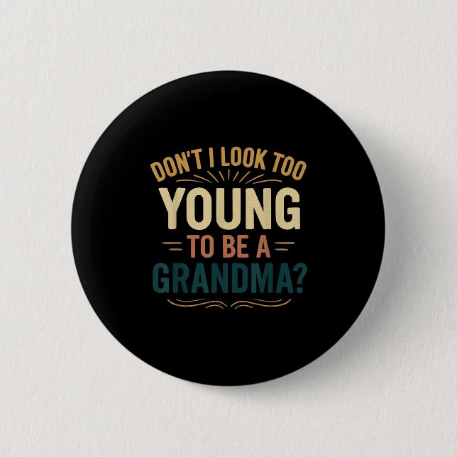 Don't I Look Too Young To Be A Grandma Funny New G Knapp (Framsida)