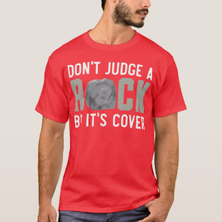 Dont Judge A Rock By Its Cover Rock Collecting ret T Shirt