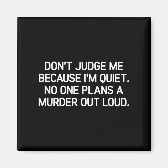 Don't Judge Me Because I'm Quiet, Funny, Jokes, Sa Magnet (Framsidan)