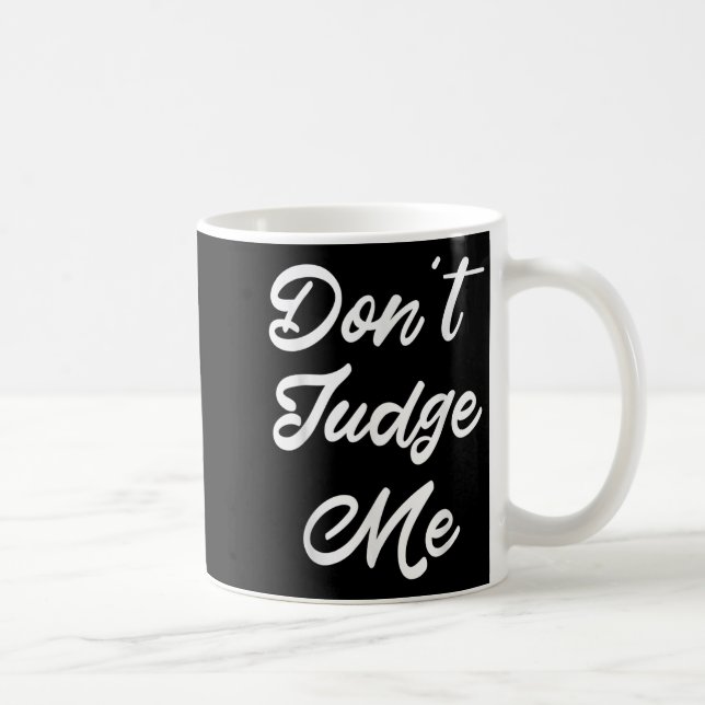 Don't Judge Me Lawyer Quote Gift  Kaffemugg (Höger)