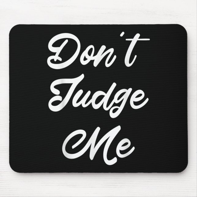 Don't Judge Me Lawyer Quote Gift  Musmatta (Framsidan)