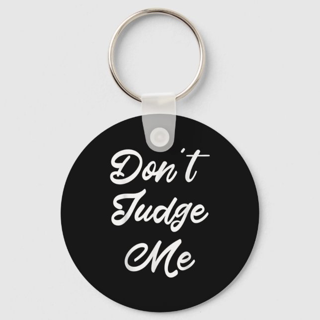Don't Judge Me Lawyer Quote Gift  Nyckelring (Framsida)