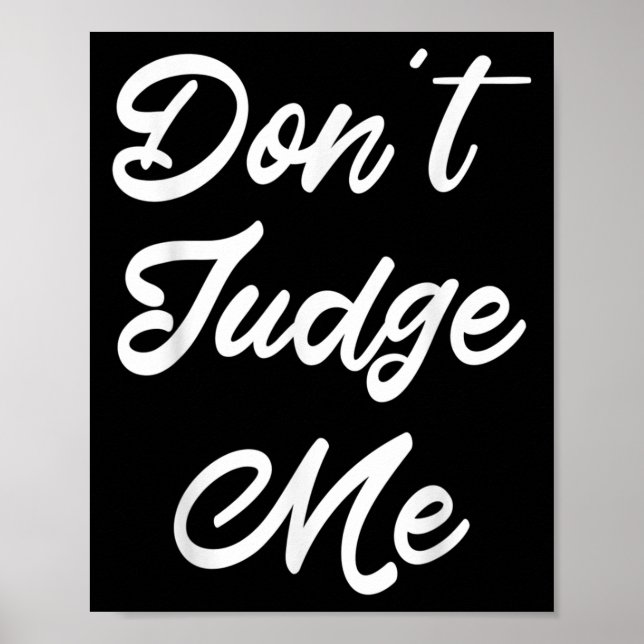 Don't Judge Me Lawyer Quote Gift  Poster (Framsidan)