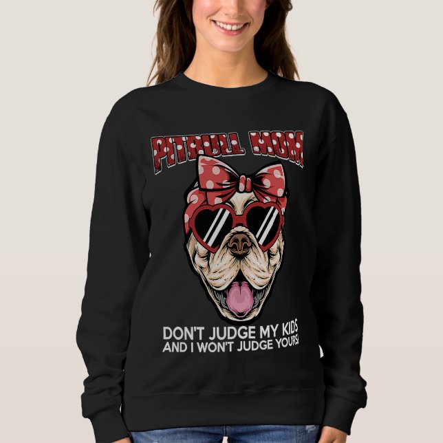 Don't Judge My Pitbull and I Won't Judge Kids Dog T Shirt (Framsida)