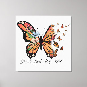 Dont Jusr Fly Soar Butterflies och Flowers Canvastryck