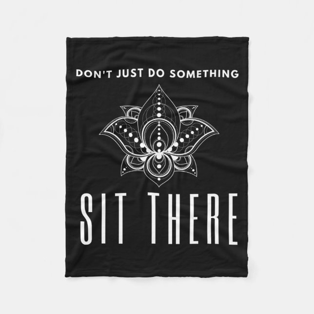 Dont Just Do Soing Sit There Meditation  Fleecefilt (Framsidan)