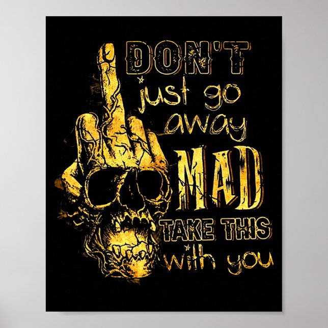 Dont Just Go Away Mad Take This With You  Poster (Framsidan)