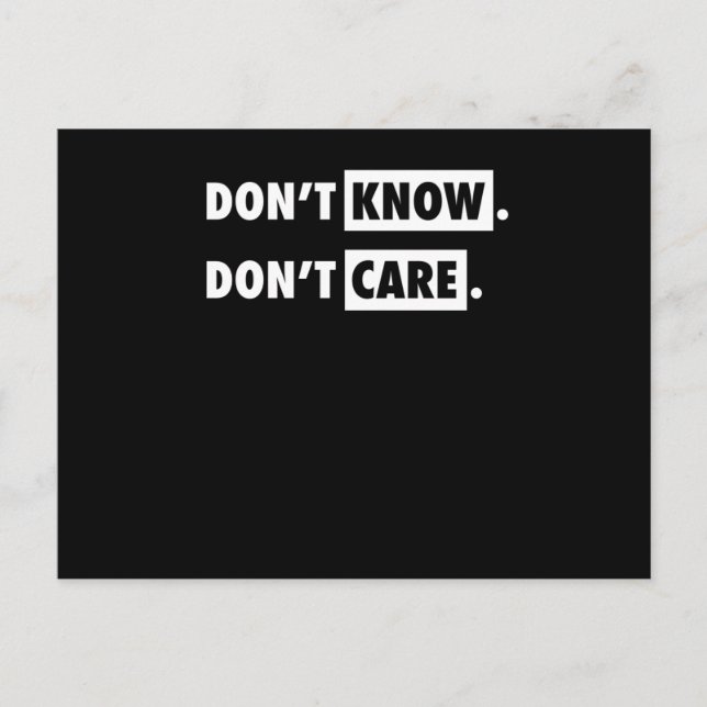 Dont Know Dont Care Funny Sarcastic Joke Gift Vykort (Framsida)