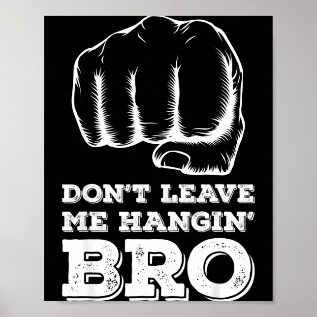 Dont Leave Me Hanging Bro - Fist Bump  Poster (Framsidan)