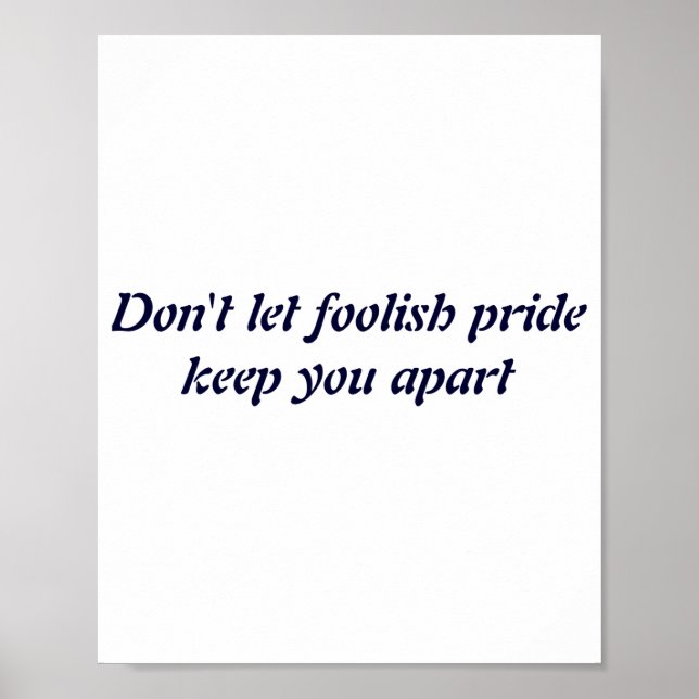 Dont Let Foolish Pride  Poster (Framsidan)