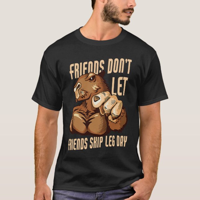 Don't Let Friends Skip Leg Day Exercise Leg Day T Shirt (Framsida)