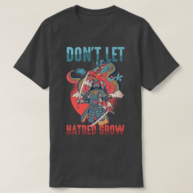 Don't Let Hatred Grow  Anime Ninjas  Manga Samurai T Shirt (Design framsida)