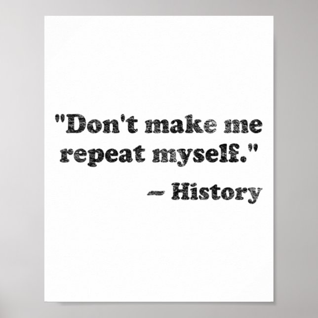 Dont Let Me Repeat Myself History 1 _1  Poster (Framsidan)