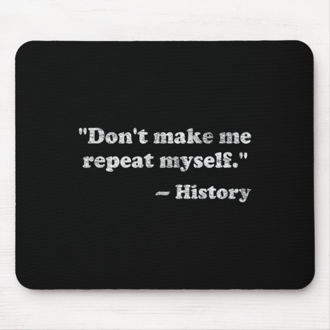 Dont Let Me Repeat Myself History  Musmatta (Framsidan)