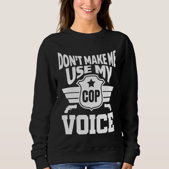 Don't let me use my police voice t shirt (Framsida)