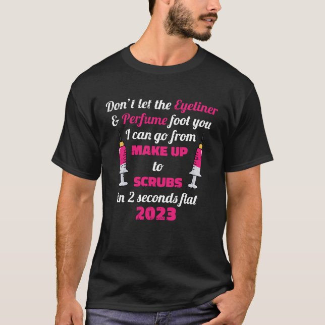 Dont Let The Eyeliner & Perfume Fool You Nurse Gra T Shirt (Framsida)