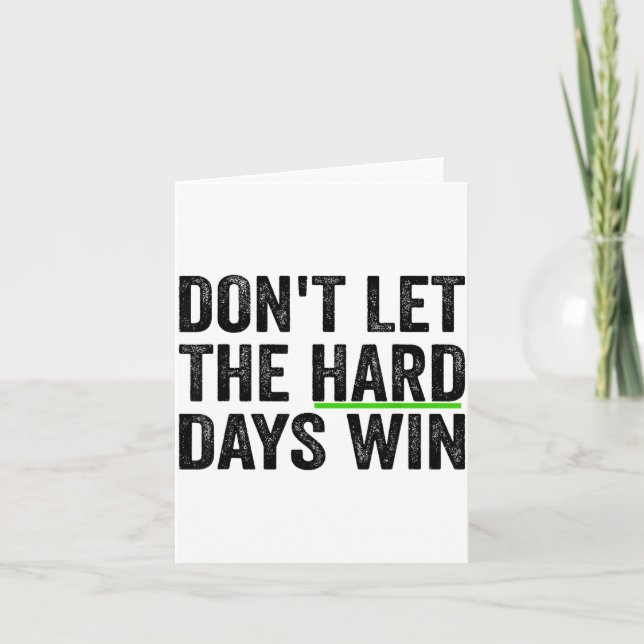 Don't Let The Hard Days Win Insrational Motivation Kort (Framsida)