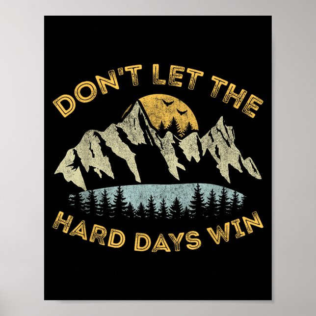 Don't Let The Hard Days Win Insrational Motivation Poster (Framsidan)
