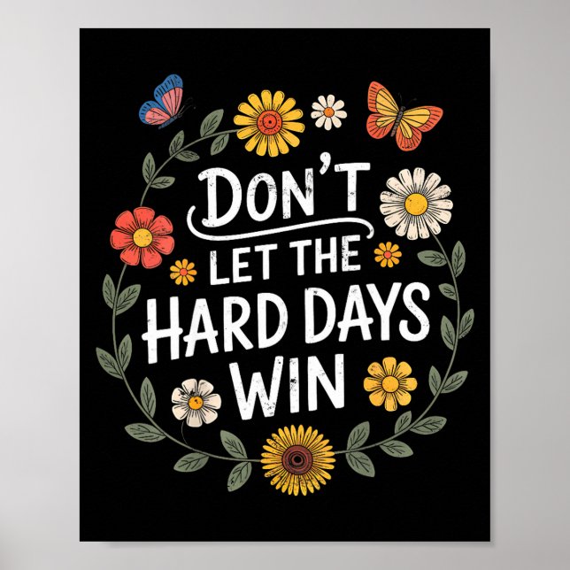 Don't Let The Hard Days Win Insrational Motivation Poster (Framsidan)