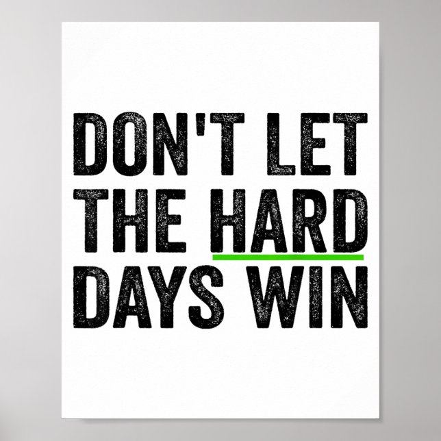 Don't Let The Hard Days Win Insrational Motivation Poster (Framsidan)
