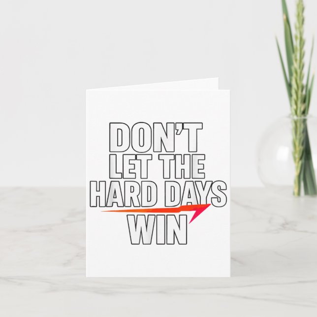Don't Let The Hard Days Win Motivational For Resil Kort (Framsida)