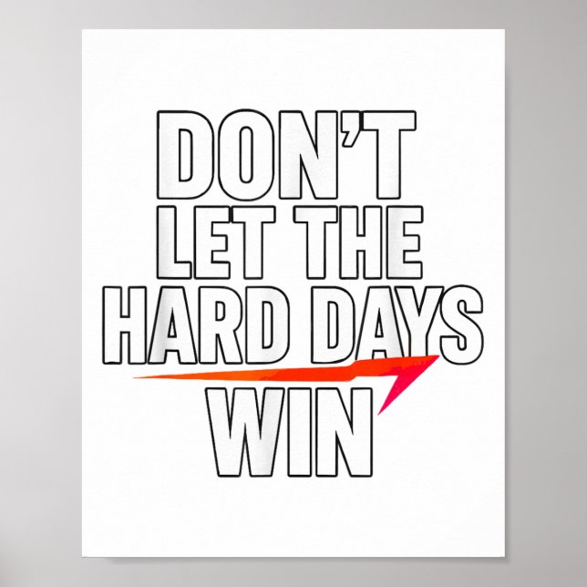 Don't Let The Hard Days Win Motivational For Resil Poster (Framsidan)