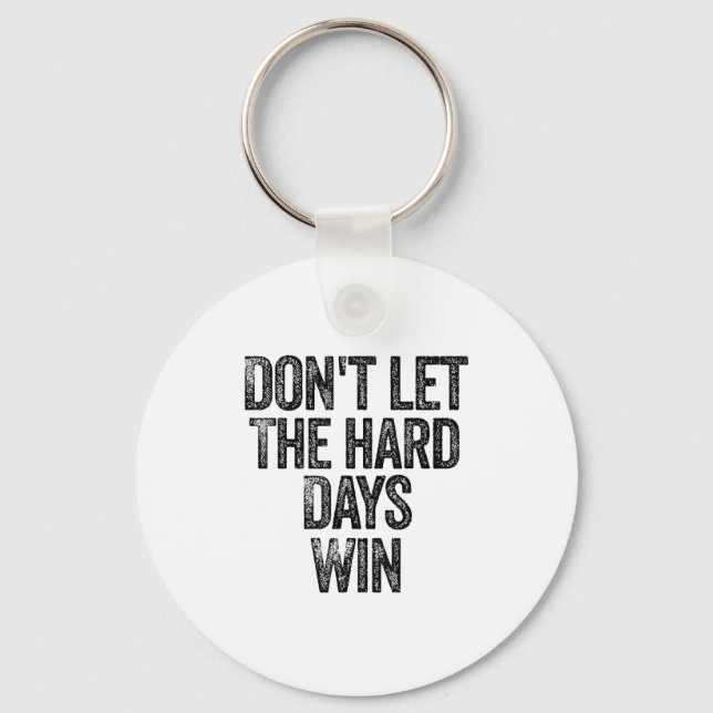 Don't Let The Hard Days Win Motivational  Nyckelring (Framsida)