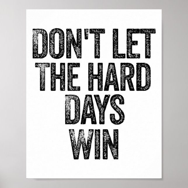 Don't Let The Hard Days Win Motivational  Poster (Framsidan)