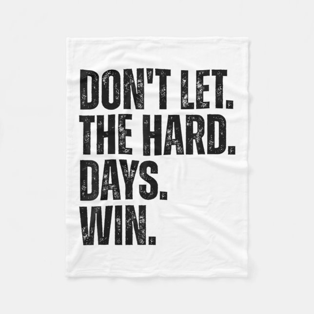 Don't Let The Hard Days Win Motivational Tee  Fleecefilt (Framsidan)