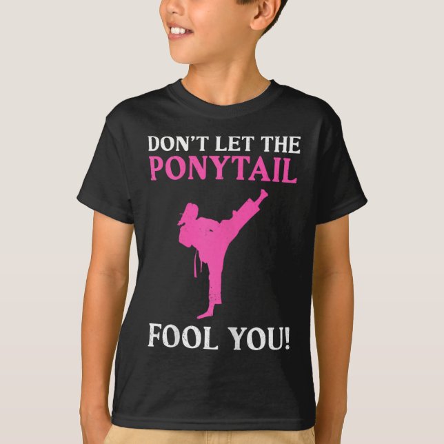 Don't Let The Ponytail Fool You Karate Fighter Mar T Shirt (Framsida)
