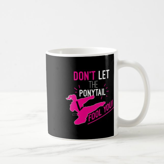Don't Let The Ponytail Fool You Karate Girl Funny  Kaffemugg (Höger)