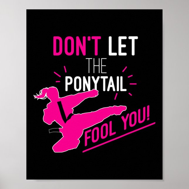 Don't Let The Ponytail Fool You Karate Girl Funny  Poster (Framsidan)