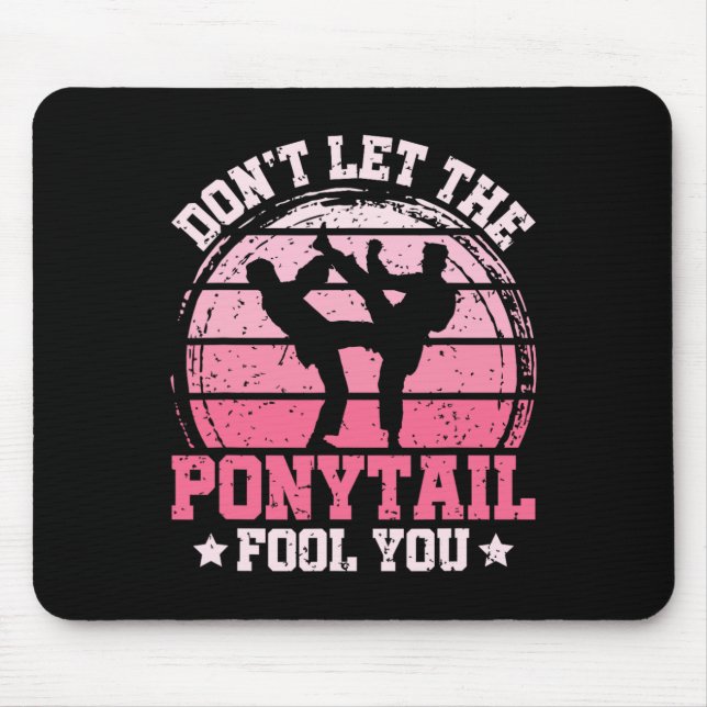 Don't Let The Ponytail Fool You Martial Art Karate Musmatta (Framsidan)