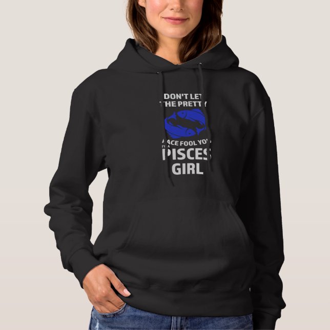 don't let the pretty face fool you I'm a pisces gi T Shirt (Framsida)