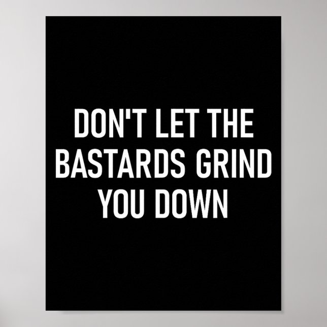 Don't Let The S Grind You Down, Funny, Sarcastic  Poster (Framsidan)