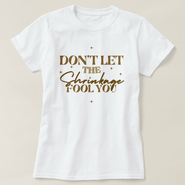 "Don't Let the Shrinkage Fool You" Black Hair Tee (Design framsida)