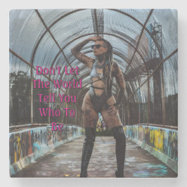 Don't Let The World Tell You Who To Be Stenunderlägg