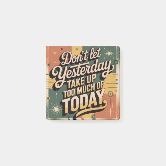 Don't Let Yesterday Take Up Too Much Of Today Post-it Block (Framsida)